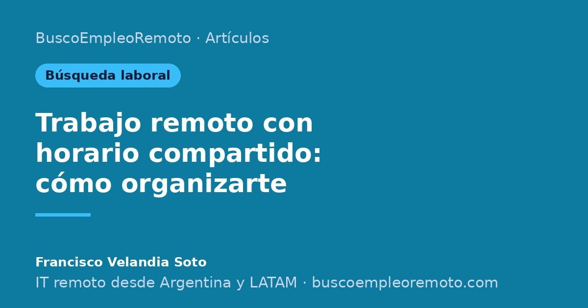 Portada: Trabajo remoto con horario compartido: cómo organizarte
