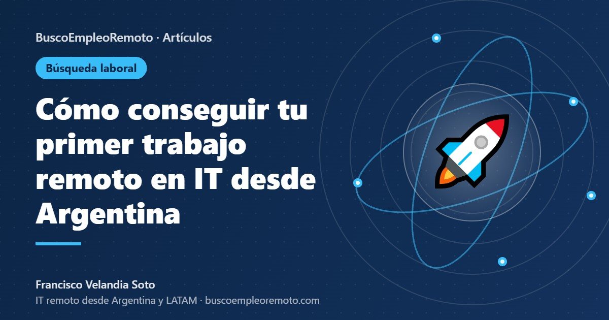 Cómo conseguir tu primer trabajo remoto en IT desde Argentina