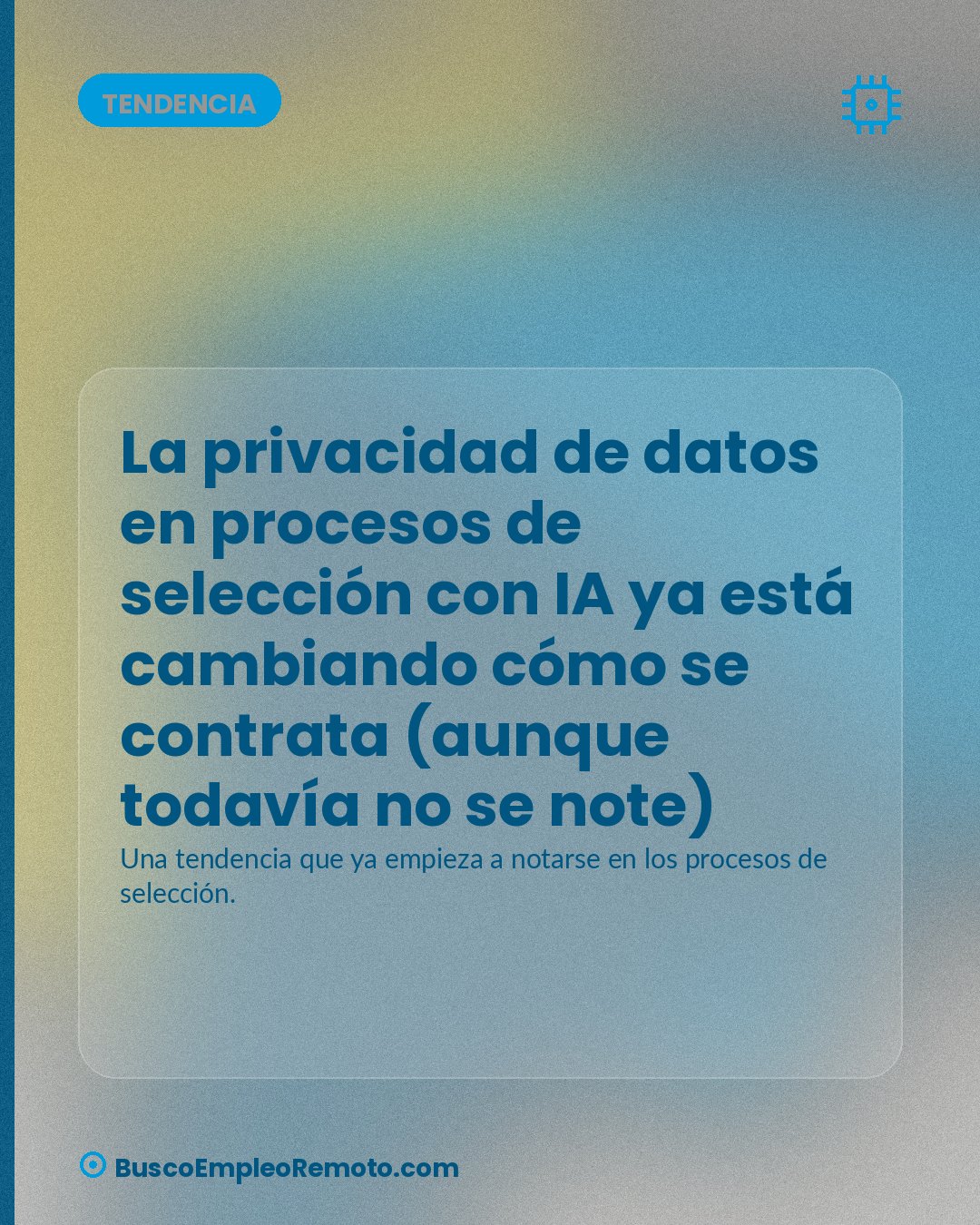La privacidad de datos en procesos de selección con IA ya está cambiando cómo se contrata (aunque todavía no se note) · imagen 1 de 1