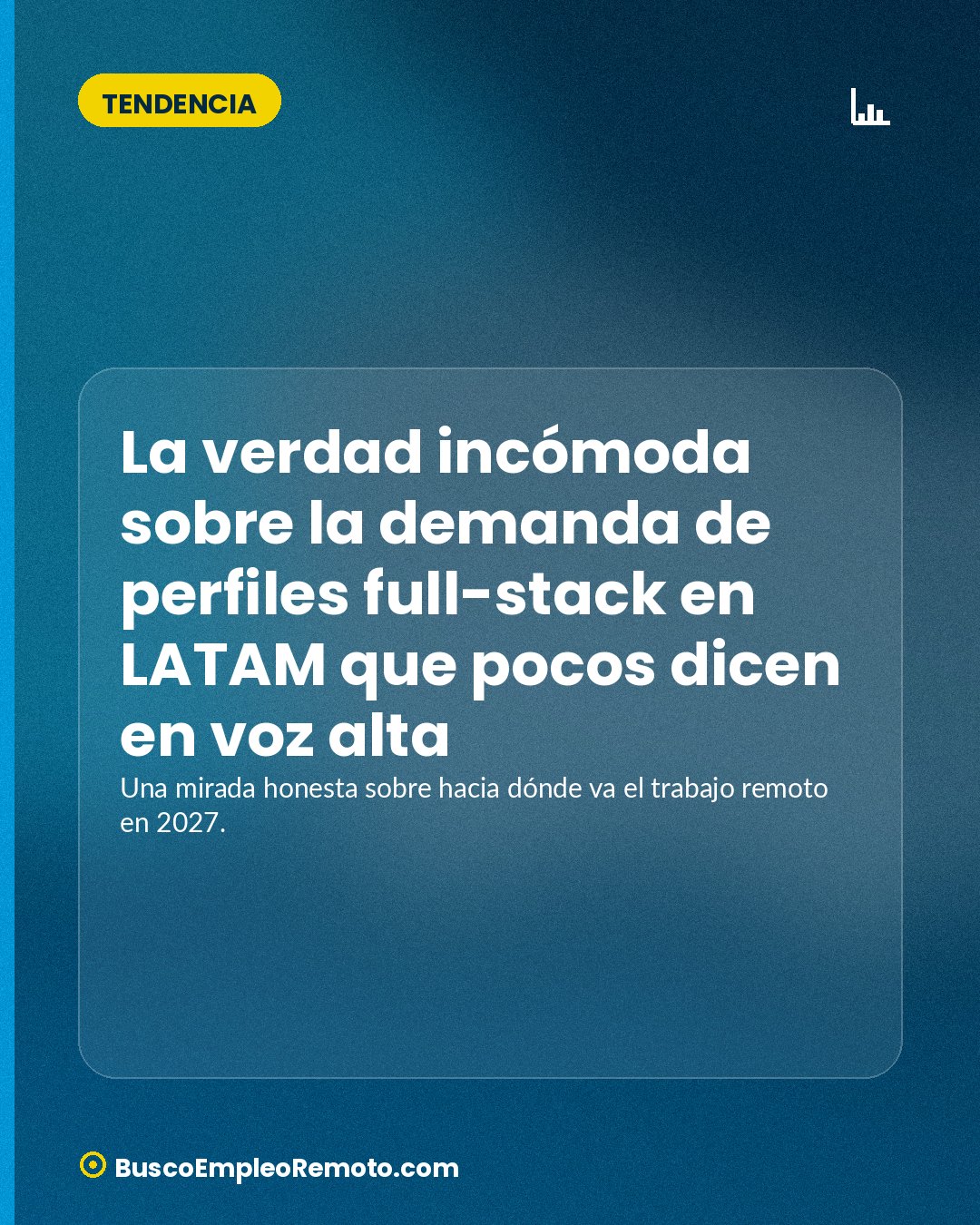La verdad incómoda sobre la demanda de perfiles full-stack en LATAM que pocos dicen en voz alta · imagen 1 de 1