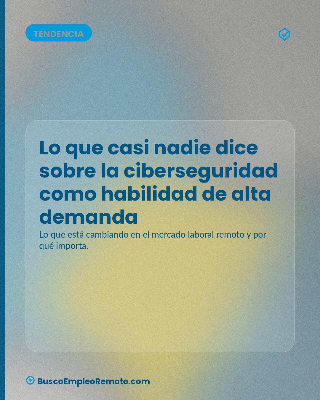 Lo que casi nadie dice sobre la ciberseguridad como habilidad de alta demanda